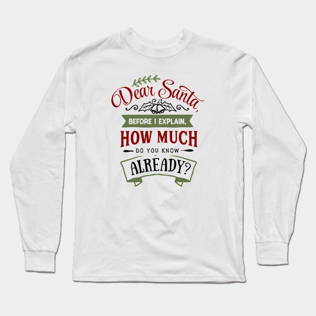 Funny Xsmas Dear Santa Long Sleeve T-Shirt by CANVAZSHOP